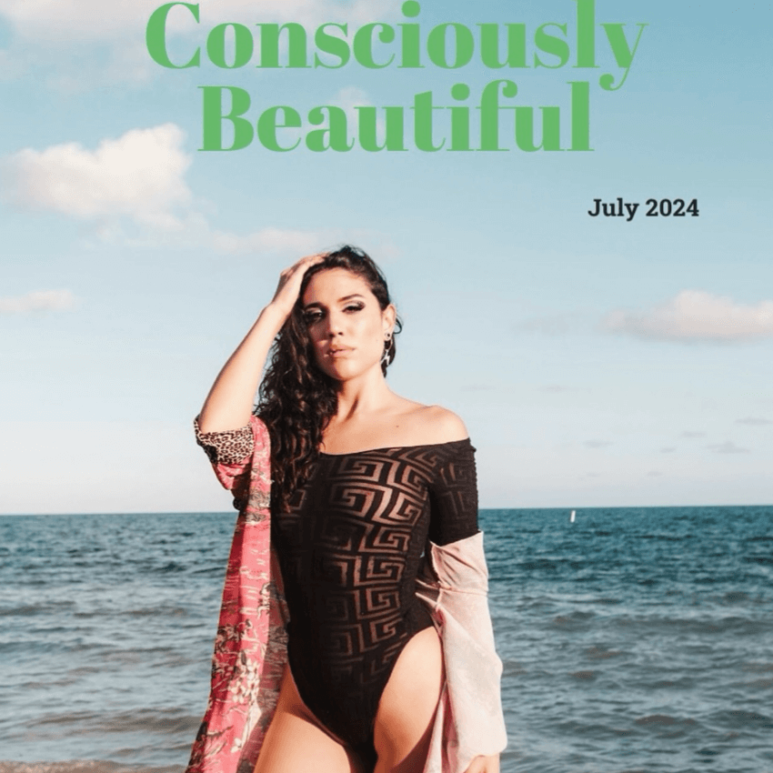 JULY ISSUE: CONSCIOUSLY BEAUTIFUL MAGAZINE